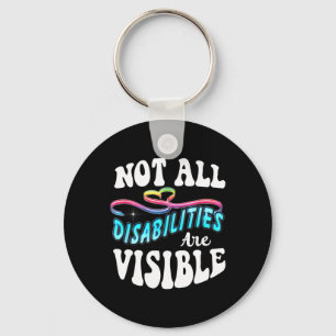 Disability shirt Not All Disabilities Are Visible  Key Ring