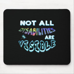 Disability Tee Not All Disabilities Are Visible Mouse Pad