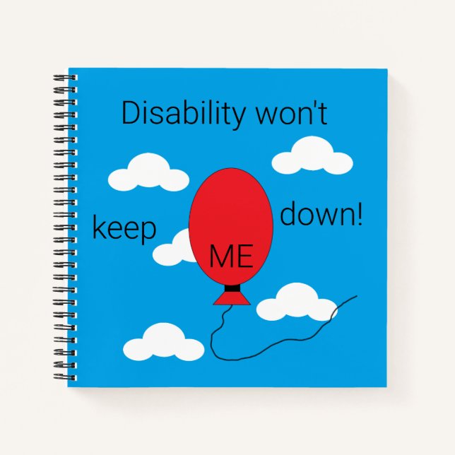 Disability won't Keep Me Down: Notebook (Front)