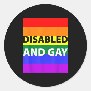 Disabled And Gay Funny For Men Women  Classic Round Sticker