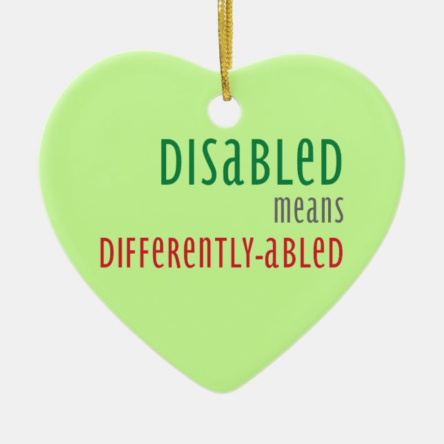 Disabled means differently-abled Christmas ornamen Ceramic Ornament (Front)