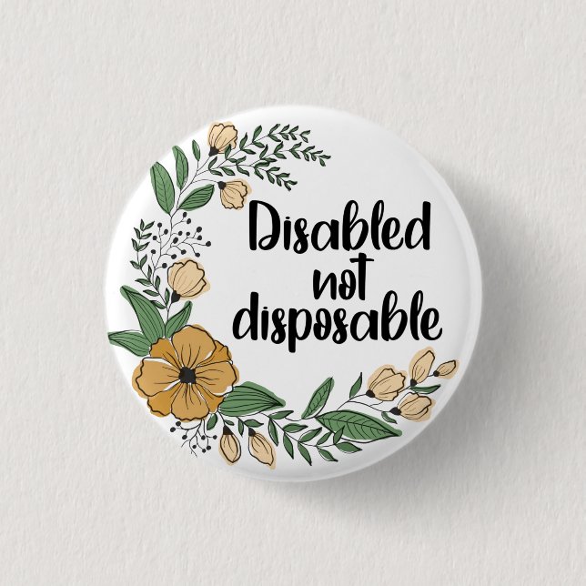 Disabled not disposable  3 cm round badge (Front)