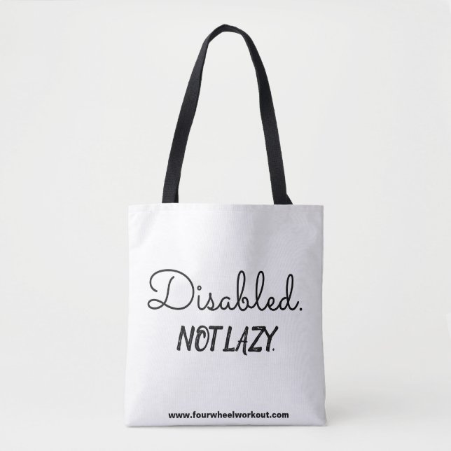 Disabled. Not Lazy. Tote Bag (Front)