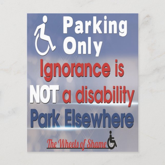 Disabled Parking, Ignorance isn't a Disability! Flyer (Front)
