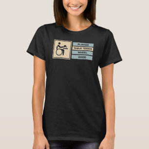 Disabled Table Tennis Player Handicap Wheelchair T T-Shirt