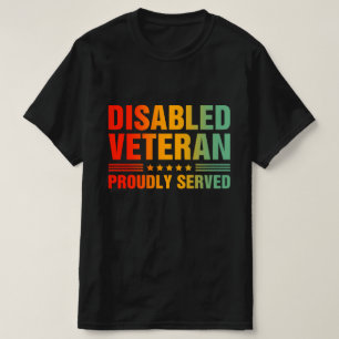 Disabled Veteran Proudly Served T-Shirt