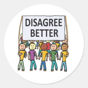 Disagree Better Classic Round Sticker