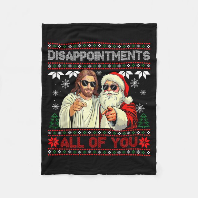 Disapintments All Of You Jesus Christmas Ugly Swea Fleece Blanket (Front)