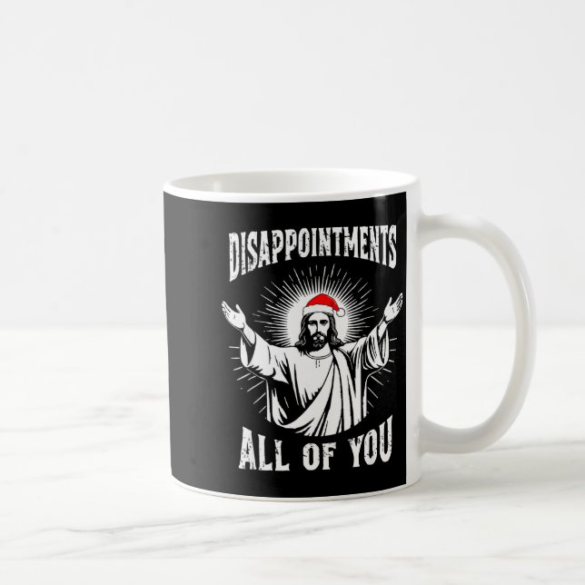 Disapintments All Of You Jesus Funny Christmas Mat Coffee Mug (Right)