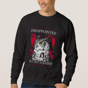 Disappointed But Not Surprised Owl Japanese Sweatshirt