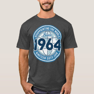 Disappointing The World Since 1964 Funny 60th Birt T-Shirt