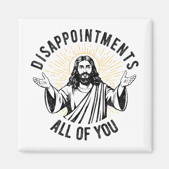 Disappointments All Of You Christian Jesus Funny Magnet (Front)