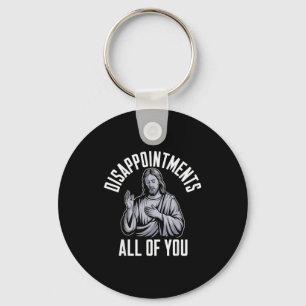 Disappointments All Of You Christian Religious Ins Key Ring