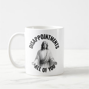 Disappointments All of You - Funny Jesus Meme Coffee Mug