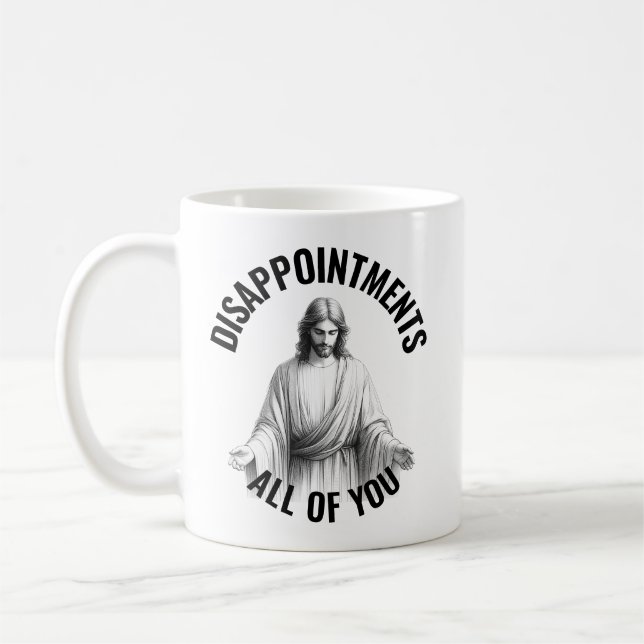 Disappointments All of You - Funny Jesus Meme Coffee Mug (Left)
