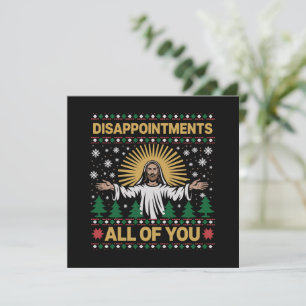 Disappointments All of You Jesus Christmas Ugly  Holiday Card