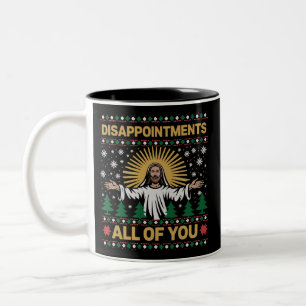 Disappointments All of You Jesus Christmas Ugly Two-Tone Coffee Mug