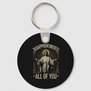 Disappointments All Of You Jesus Meme Funny Christ Key Ring