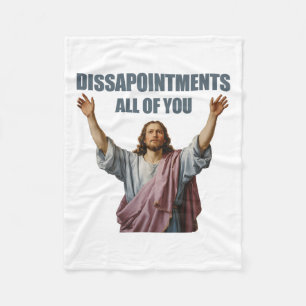 Disappointments All Of You Jesus Sarcastic Funny P Fleece Blanket