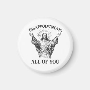 Disappointments All of You Magnet