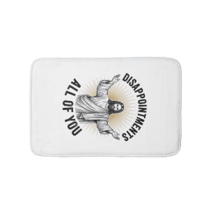 Disappointments All Of You Vintage Religious Shirt Bath Mat