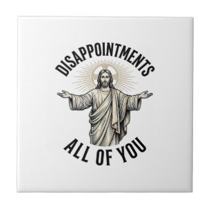 Disappointments All Of You Vintage Religious Shirt Ceramic Tile