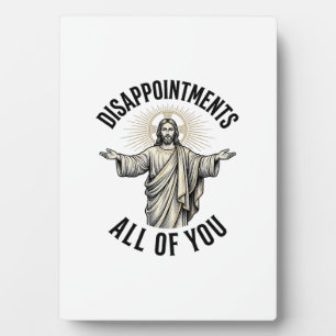 Disappointments All Of You Vintage Religious Shirt Plaque