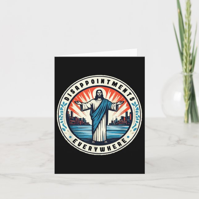Disappointments Everywhere Christ Jesus Sarcastic  Card (Front)