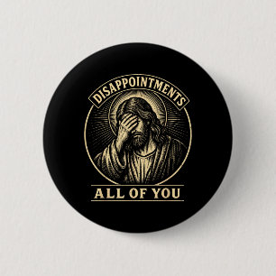 Disappointments Of Jesus Christian Sarcastic Humou 6 Cm Round Badge