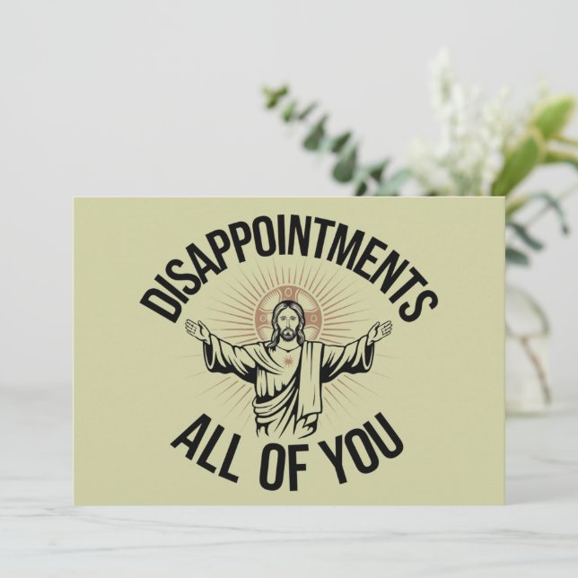 Disappointments Sarcastic All Of You Christian  Invitation (Standing Front)