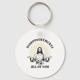 Disappointments Sarcastic All Of You Christian Jes Key Ring