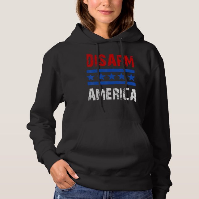 Disarm America  Patriotic Quotes 2nd Amendment Hoodie (Front)