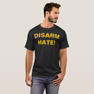 DISARM HATE! Pro Gun Control Anti School Violence T-Shirt