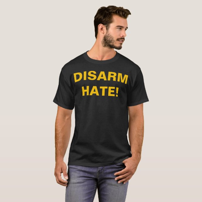 DISARM HATE! Pro Gun Control Anti School Violence T-Shirt (Front Full)