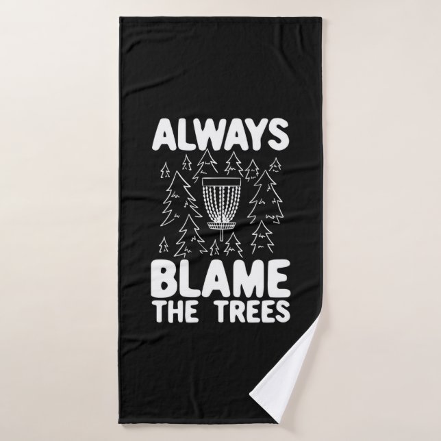 Disc Golf Always Blame The Trees Bath Towel (Bath Towel)