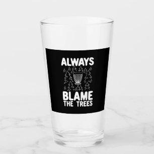 Disc Golf Always Blame The Trees Glass