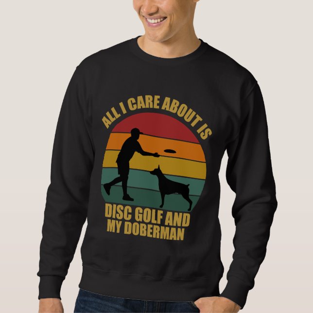 Disc Golf And Doberman Sweatshirt (Front)