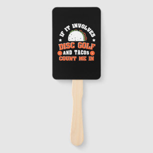 Disc Golf And Tacos Count Me In Hand Fan