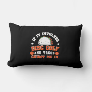 Disc Golf And Tacos Count Me In Lumbar Cushion