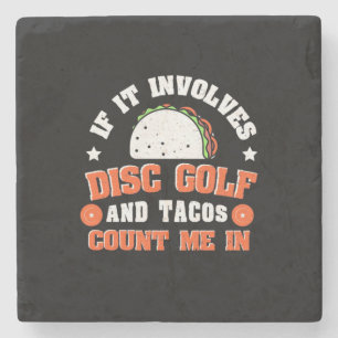 Disc Golf And Tacos Count Me In Stone Coaster