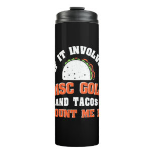Disc Golf And Tacos Count Me In Thermal Tumbler