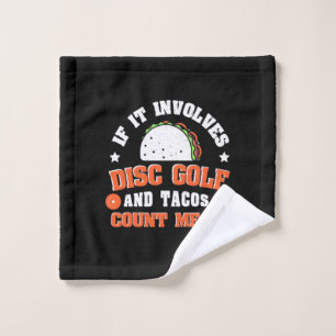 Disc Golf And Tacos Count Me In Wash Cloth