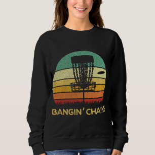Disc Golf Bangin' Chains Retro Men Gift Sweatshirt