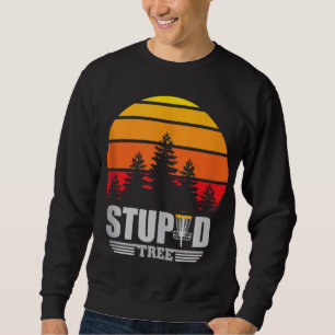 Disc Golf Basket Stupid Tree Frisbee Vintage Retro Sweatshirt