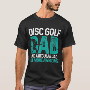 Disc Golf Dad Cool Frisbee Frolf Golf Basket T-Shirt