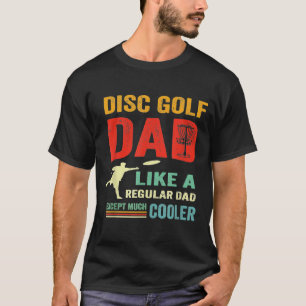 Disc Golf Dad Disc Golfer Disc Golfing T-Shirt