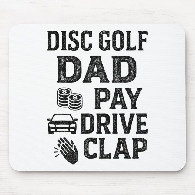 Disc Golf Dad Pay Drive Clap Funny Dad Duties Fath Mouse Pad (Front)