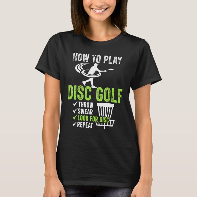 Disc Golf Design How To Play Disc Golf T-Shirt (Front)