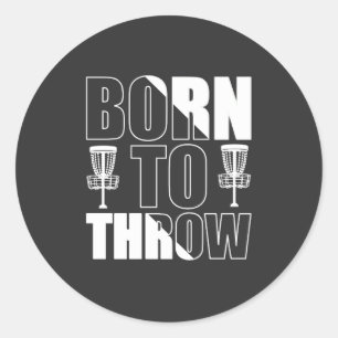 Disc Golf Funny Born To Throw Frisbee Classic Round Sticker