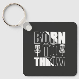 Disc Golf Funny Born To Throw Frisbee Key Ring